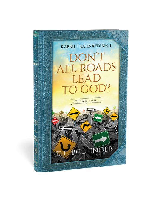 Rabbit Trails Redirect (Volume Two): Don't All Roads Lead to God? — Hardcover