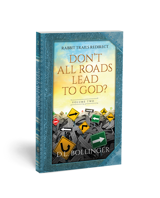 Rabbit Trails Redirect (Volume Two): Don't All Roads Lead to God? — Paperback